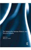 The Relationship between Rhetoric and Terrorist Violence
