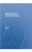 China's Literary and Cultural Scenes at the Turn of the 21st Century