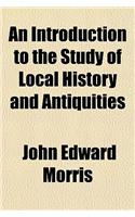 An Introduction to the Study of Local History and Antiquities