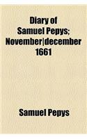 Diary of Samuel Pepys; Novemberdecember 1661: (English)