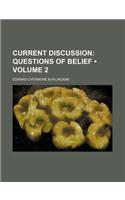 Current Discussion (Volume 2); Questions of Belief