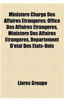 Ministere Charge Des Affaires Etrangeres: Ministre Des Affaires Etrangeres Ou Equivalent, Ministere Des Affaires Etrangeres (France)(French)