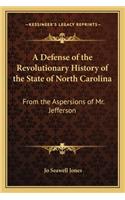 A Defense of the Revolutionary History of the State of North Carolina