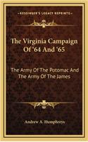 The Virginia Campaign Of '64 And '65: The Army Of The Potomac And The Army Of The James(English)