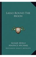 Lasso Round The Moon