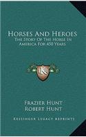 Horses And Heroes