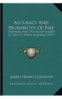 Accuracy and Probability of Fire: Prepared for the Use of Cadets at the U.S. Naval Academy (1901)