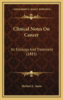 Clinical Notes on Cancer