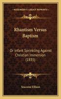 Rhantism Versus Baptism