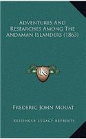 Adventures And Researches Among The Andaman Islanders (1863)