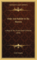 Order And Stability In The Heavens