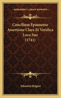Concilium Epaunense Assertione Clara Et Veridica Loco Suo (1741)