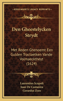 Den Gheestelycken Strydt: Met Reden Ghenoemt Een Gulden Tractaetken Vande Volmaecktheyt (1624)