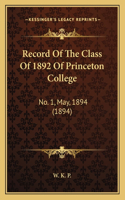 Record Of The Class Of 1892 Of Princeton College: No. 1, May, 1894 (1894)(English)
