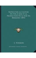 Notice Sur La Culture Du Ver A Soie Et La Production De La Soie En Birmanie (1893)