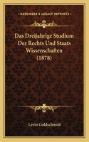 Dreijahrige Studium Der Rechts Und Staats Wissenschaften (1878)