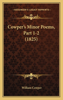 Cowper's Minor Poems, Part 1-2 (1825)