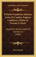 Il Diritto Cambiario Italiano, Lettra Di Cambio, Paghero Cambiario, Ordine In Derrate E Chech