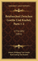 Briefwechsel Zwischen Goethe Und Knebel, Parts 1-2