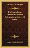 Die Evangelische Abendmahlslehre Im Reformationszeitalter V1 (1854)