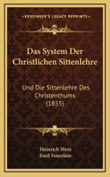 Das System Der Christlichen Sittenlehre