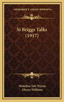 Si Briggs Talks (1917)