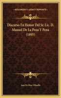 Discurso En Honor Del Sr. Lic. D. Manuel De La Pena Y Pena (1895)