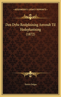 Den Dybe Reolploining Anvendt Til Hedeplantning (1872)