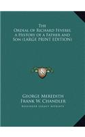 Ordeal of Richard Feverel a History of a Father and Son (LARGE PRINT EDITION)
