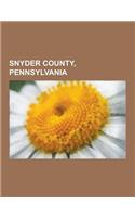 Snyder County, Pennsylvania: Buildings and Structures in Snyder County, Pennsylvania, Education in Snyder County, Pennsylvania, Geography of Snyder