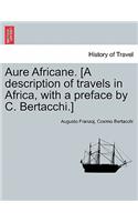 Aure Africane. [A Description of Travels in Africa, with a Preface by C. Bertacchi.]