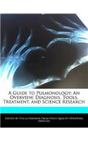 A Guide to Pulmonology: An Overview, Diagnosis, Tools, Treatment, and Science Research(English)