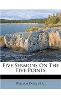 Five Sermons on the Five Points
