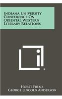 Indiana University Conference on Oriental Western Literary Relations