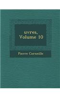Uvres, Volume 10