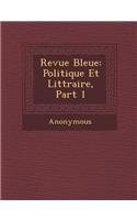Revue Bleue: Politique Et Litt Raire, Part 1(French)