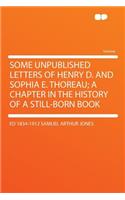 Some Unpublished Letters of Henry D. and Sophia E. Thoreau; A Chapter in the History of a Still-Born Book