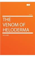The Venom of Heloderma