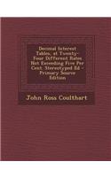 Decimal Interest Tables, at Twenty-Four Different Rates Not Exceeding Five Per Cent. Stereotyped Ed