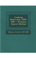 Looking Backward, 2000-1887 - Primary Source Edition