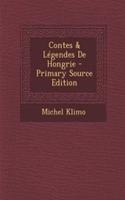 Contes & Legendes de Hongrie - Primary Source Edition