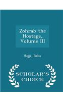 Zohrab the Hostage, Volume III - Scholar's Choice Edition