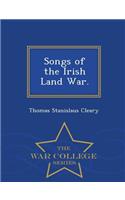Songs of the Irish Land War. - War College Series