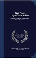 Five Place Logarithmic Tables