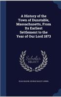 History of the Town of Dunstable, Massachusetts, From Its Earliest Settlement to the Year of Our Lord 1873