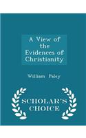 A View of the Evidences of Christianity - Scholar's Choice Edition