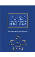 The Book of War, the Military Classic of the Far East - War College Series