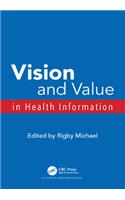 Vision and Value in Health Information