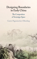 Designing Boundaries in Early China: The Composition of Sovereign Space