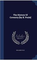 The History Of Coventry [by B. Poole]